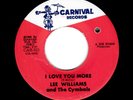 NORTHERN SOUL-LEE WILLIAMS/CYMBALS-I LOVE YOU MORE/I'LL BE GONE-CARNIVAL 521