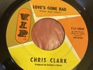 CHRIS CLARK 45 Love's Gone Bad/Put Yourself In My Place . VG+ Top Northern Soul.