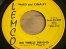Ward and Charley -Big Wheels Turning- KY Trucker Country Bopper 45 on Lemco Hear