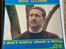 MOSE ALLISON - I DON'T WORRY ABOUT A THING - ATLANTIC RECS - MONO - 1962 PRESS