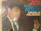 Charlie Palmieri - Either You Have It or You Don't  MONO Colombian Press VG/VG+