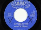 Northern Soul 45 - George Blackwell - Can't Lose My Head - Smoke rare original