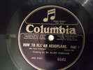 Sir Alan Cobham - How To Fly An Aeroplane - UK Columbia 9161 Shellac Rare 12