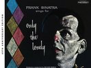 Sings For Only The Lonely (60th Anniversary Stereo Mix) by Frank Sinatra...