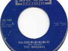 THE ENCORES Ha-Chi-Ri-Bi-Ri-Bi-Ri/Time Is Moving On on Look doo wop 45 HEAR
