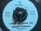MARION STEWART I MUST BE LOSING YOU  1967 RARE NORTHERN SOUL 45 Please Read Desc