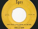 GENE LA MARR - Crazy Little House On The Hill - SPRY - San Diego Rockabilly 45