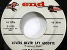 the FLAMINGOS 45 Lovers Never Say Goodbye END Doowop Original press VG++ Kz 1136