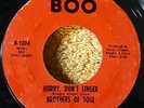northern soul BROTHERS OF SOUL Hurry Don t Linger BOO 1004 M-