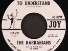 BARBARIANS : you've got to understand / hey little bird JOY 7