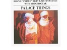 Bonnie 'Prince' Billy & Matt Sweeney with Mdou Moctar- Palace Things Multi Vinyl