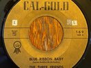 THE THREE FRIENDS 45 Blue Ribbon Baby / Walkin Shoes CAL-GOLD 169 VG NORTH. SOUL
