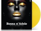 Various Artists - Bossa N Adele / Various (Yellow Vinyl) [New Vinyl LP] Colored