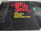 THE BIG SOUL OF JOHN LEE HOOKER..SUPERB UK 1ST ISSUE, STATESIDE LABEL SL 10053