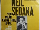 NEIL SEDAKA YOU MEAN EVERYTHING TO ME / RUN SAMPSON RUN-47-7781 45 PS-NM/NM