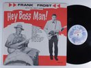 FRANK FROST Hey Boss Man  PHILIPS LP z