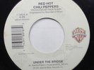 Rock 45 Red Hot Chili Peppers - Under The Bridge / The Righteous & The Wicked On
