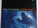 Gene Shaw - Debut In Blues