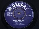 KITTENS   Round About Way   NR MINT   DECCA F 12036   Northern Soul Midtempo Dan