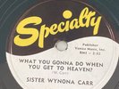 Sister Wynona Carr 78 rpm SPECIALTY God's Gonna Call Me 1950 Black Gospel E