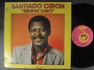 SANTIAGO CERON Siempre Duro LATIN LP SABROSO ORIGINAL SALSA