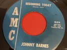JOHNNY BARNES. AMC 45 7” Northern Soul - Beginning Today / Little Girl Blue.