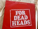 grateful dead - For Dead Heads promo lp sp 114 for dj's only/not for sale  WMMR
