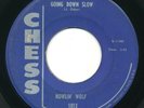 HOWLIN' WOLF - Going Down Slow / You'll Be Mine - CHESS 1813 - Blues 45