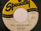 Mod Blues R&B 45 GUITAR SLIM Well, I Done Got Over It/Things That I Used To Do