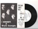I BISONTI di BRUNO CASTIGLIA=45 GIRI=PORTAMI TANTE ROSE+N.2 BRANI=VG.VG.ITA 66-