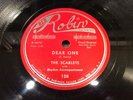 SCARLETS-RED ROBIN 128-DEAR ONE/I'VE LOST-NEW YORK DOO-WOP R&B 78 1954 EXC
