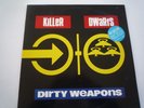 KILLER DWARFS - DIRTY WEAPONS - VINYL - EPIC 465908 1