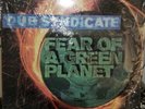 Dub Syndicate fear of a green planet vinyl LP