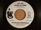 Chocolate Watch Band Are You Gonna Be There/No Way Out Promo RARE  Garage Psych