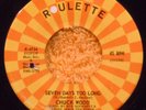 northern soul CHUCK WOOD Seven Days Too Long ROULETTE 4754  M-
