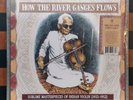 How the River Ganges Flows: Sublime Masterpieces of Indian Violin LP - R. Crumb