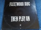 Fleetwood Mac Then Play On LP UK Reprise When You Say Coming Your Way