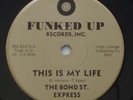 Funk Soul Breaks Bay Area THE BOND ST. EXPRESS This Is My Life FUNKED UP 45 HEAR