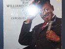 Sonny Boy Williamson – Keep It To Ourselves US press 1990, Alligator Label (NM)