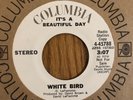 IT'S A BEAUTIFUL DAY - WHITE BIRD, COLUMBIA 4-45788, PROMO 45 RPM, 1969