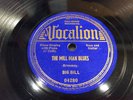 BIG BILL-VOCALION 04280-THE MILL MAN BLUES/IT'S YOUR TIME NOW-PREWAR BLUES 78