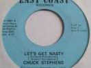 70's Soul 45   *  Chuck Stephens   *  Let's Get Nasty  *   EAST COAST RECS  * Ex