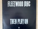 FLEETWOOD MAC - THEN PLAY ON - 1969 - REPRISE RECORDS