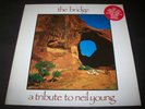 THE BRIDGE – A TRIBUTE TO NEIL YOUNG LP (Pixies, Nick Cave, Sonic Youth etc)