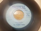 RARE  HEAVY ROCK GARAGE, THE RUBBER BAND,ON TROPICAL/FLASHBACK/OH WHAT IT IS.