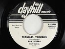 R&B Popcorn Mod 45 - Ray Rivera - Troubles, Troubles - Dayhill - mp3 - rare
