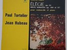 PAUL TORTELIER - JEAN HUBEAU / FAURE elegie - sonatas for cello ERATO STE 50101