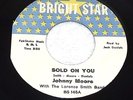 JOHNNY MOORE Sold On You / You're The One To Blame 1966 Funk Soul Bright Star 45