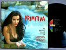PRIMITIVA - The Exotic Sounds of Martin Denny  Liberty LST 7023 US 1966 LP = EX+