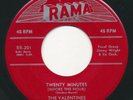 VALENTINES - Twenty Minutes / I'll Never Let You Go - RAMA - Doo Wop 45